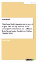 Multifactor Models regarding Intertemporal Capital Asset Pricing Model (ICAPM) Assumptions on European and US Market Data. Advancing the Capital Asset Pricing Model (CAPM)