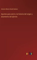 Apuntes para servir a la historia del origen y alzamiento del ejército