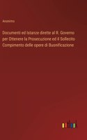 Documenti ed Istanze dirette al R. Governo per Ottenere la Prosecuzione ed il Sollecito Compimento delle opere di Buonificazione