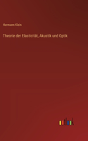 Theorie der Elasticität, Akustik und Optik