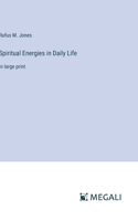 Spiritual Energies in Daily Life