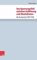 Das Spannungsfeld Zwischen Aufklarung Und Absolutismus: Die Ara Kaunitz (1749-1794)