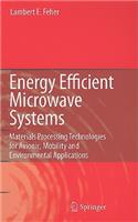 Energy Efficient Microwave Systems
