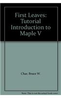 First Leaves: Tutorial Introduction to Maple V