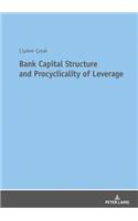 Bank Capital Structure and Procyclicality of Leverage