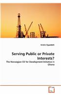 Serving Public or Private Interests?