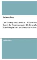 Der Vertrag Von Lissabon - Wahrnehmung Durch Die Fraktionen Des 16. Deutschen Bundestages ALS Risiko Oder ALS Chance