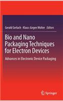 Bio and Nano Packaging Techniques for Electron Devices