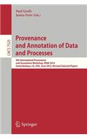 Provenance and Annotation of Data and Processes: 4th International Workshop, Ipaw 2012, Santa Barbara, Ca, Usa, June 19-21, 2012, Revised Selected Papers