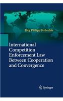 International Competition Enforcement Law Between Cooperation and Convergence