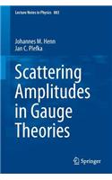 Scattering Amplitudes in Gauge Theories