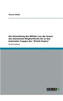 Entwicklung des Militärs von der Armee des islamischen Moghul-Reichs bis zu den kolonialen Truppen des 