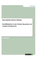 Konfliktkultur in der Schule. Bausteine zur sozialen Kompetenz