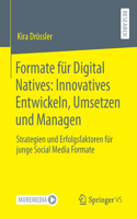 Formate für Digital Natives: Innovatives Entwickeln, Umsetzen und Managen