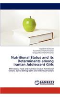 Nutritional Status and Its Determinants Among Iranian Adolescent Girls
