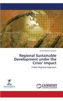 Regional Sustainable Development under the Crisis' Impact