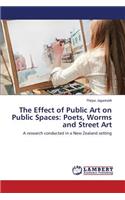 The Effect of Public Art on Public Spaces: Poets, Worms and Street Art