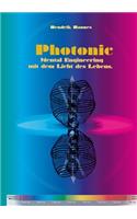 Photonic: Mental Engineering mit dem Licht des Lebens