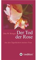 Tod der Rose: Aus den Tagebüchern meiner Frau