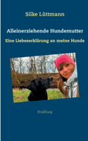 Alleinerziehende Hundemutter