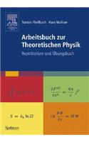 Arbeitsbuch Zur Theoretischen Physik: Repetitorium Und Aoebungsbuch