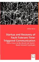 Startup and Recovery of Fault-Tolerant Time-Triggered Communication