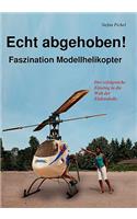 Echt abgehoben!: Faszination Modellhelikopter(German)