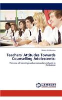 Teachers' Attitudes Towards Counselling Adolescents