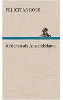 Kerlchen ALS Anstandsdame