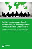 Einfluss Von Corporate Social Responsibility Auf Die Reputation Von Touristischen Unterneh: Eine Befragung Von Journalisten Und Finanzanalysten Am Beispiel Der Unternehmen Tui, Deutsche Bahn Und Lufthansa