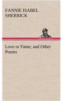 Love or Fame and Other Poems