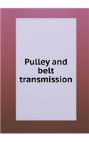 Pulley and Belt Transmission