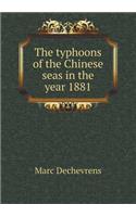 The Typhoons of the Chinese Seas in the Year 1881