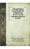Chronological Record from the Constitution in 1757 to the Centenary Festival in 1857