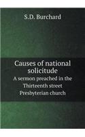 Causes of national solicitude A sermon preached in the Thirteenth street Presbyterian church