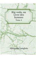Rig-veda, ou Livre des hymnes Tome 4: (French)