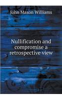 Nullification and compromise a retrospective view: (English)