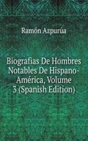 Biografias De Hombres Notables De Hispano-America, Volume 3 (Spanish Edition)