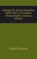 Beitrage Zur Meteorologischen Optik Und Zu Verwandten Wissenschaften (German Edition)