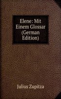 Elene: Mit Einem Glossar (German Edition)