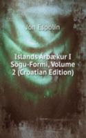 Islands Arbaekur I Sogu-Formi, Volume 2 (Croatian Edition)