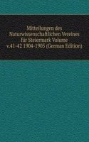 Mitteilungen des Naturwissenschaftlichen Vereines fur Steiermark Volume v.41-42 1904-1905 (German Edition)