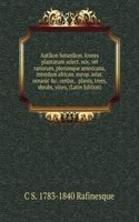 Autikon botanikon. Icones plantarum select. nov. vel rariorum, plerumque americana, interdum african. europ. asiat. oceanic &c. centur, . plants, trees, shrubs, vines, (Latin Edition)