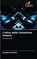 L'etica della clonazione umana