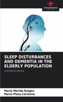 Sleep Disturbances and Dementia in the Elderly Population