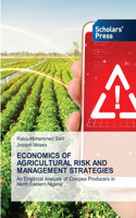 Economics of Agricultural Risk and Management Strategies