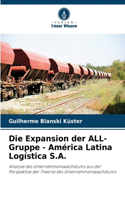 Die Expansion der ALL-Gruppe - América Latina Logística S.A.