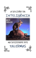 A solidão da inteligência na sociedade dos palermas