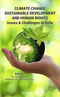 Climate Change Sustainable Development and Human Rights: Issues & Challenges in India