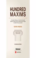 Hundred Maxims - A Curated Collection of the Most Essential Maxims, along with their Meaning and Usage in Judicial Pronouncements